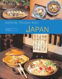 Authentic Recipes from Japan : 96 Easy and Delicious Recipes from the Land of the Rising Sun （Reissue）