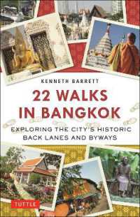 22 Walks in Bangkok : Exploring the City's Historic Back Lanes and Byways