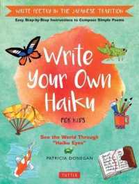 Write Your Own Haiku for Kids : Write Poetry in the Japanese Tradition - Easy Step-by-step Instructions to Compo -- Hardback