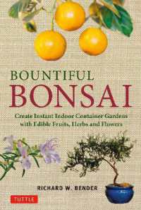 Bountiful Bonsai : Create Instant Indoor Container Gardens with Edible Fruits, Herbs and Flowers