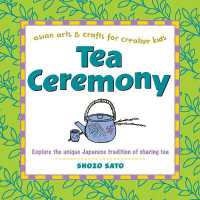 Tea Ceremony : Explore the unique Japanese tradition of sharing tea (Tuttle Specials)