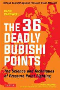 The 36 Deadly Bubishi Points : The Science and Techniques of Pressure Point Fighting - Defend Yourself against Pressure Point Attacks!