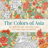 The Colors of Asia : An Anti-Stress Coloring Book for Calm and Creativity