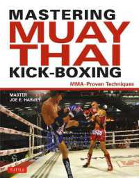 Mastering Muay Thai Kick-Boxing : MMA-Proven Techniques