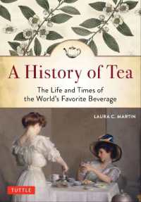 A History of Tea : The Life and Times of the World's Favorite Beverage