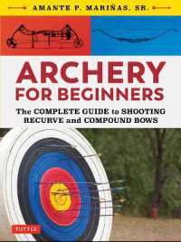 Archery for Beginners : The Complete Guide to Shooting Recurve and Compound Bows