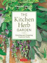 The Kitchen Herb Garden : Growing and Preparing Essential Herbs (Edible Garden Series)