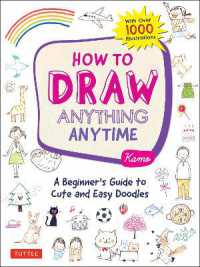 How to Draw Anything Anytime : A Beginner's Guide to Cute and Easy Doodles (over 1,000 illustrations)