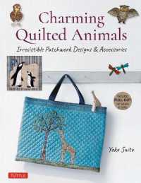Charming Quilted Animals : Irresistible Patchwork Designs & Accessories (Includes Pull-Out Template Sheets)