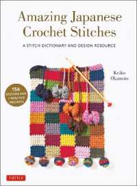 Amazing Japanese Crochet Stitches : A Stitch Dictionary and Design Resource (156 Stitches with 7 Practice Projects)