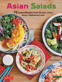 Asian Salads : 72 Inspired Recipes from Vietnam, China, Korea, Thailand and India