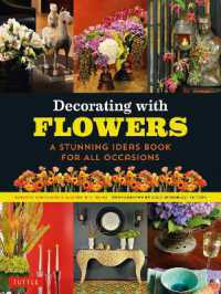 Decorating with Flowers : A Stunning Ideas Book for all Occasions