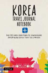 Korea Travel Journal Notebook : 16 Pages of Travel Tips & Useful Phrases followed by 106 Blank & Lined Pages for Journaling & Sketching