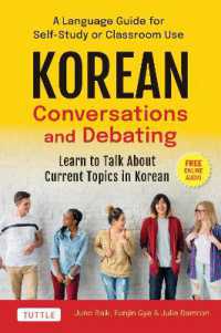 Korean Conversations and Debating : A Language Guide for Self-Study or Classroom Use--Learn to Talk about Current Topics in Korean (With Companion Online Audio)