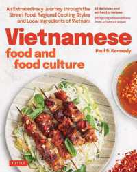 Vietnamese Food and Food Culture : A Life-changing Journey through the Street Foods, Regional Cooking Styles and Local Ingredients of Vietnam