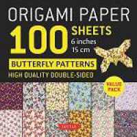 Origami Paper 100 Sheets Butterfly Patterns 6' (15 cm) : Double-Sided Origami Sheets Printed with 12 Different Patterns (Instructions for Projects Included)