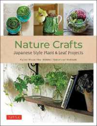 Nature Crafts : Japanese Style Plant & Leaf Projects (With 40 Projects and over 250 Photos)