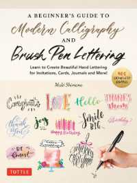A Beginner's Guide to Modern Calligraphy & Brush Pen Lettering : Learn to Create Beautiful Hand Lettering for Invitations, Cards, Journals and More! (400 Step-by-Step Examples)