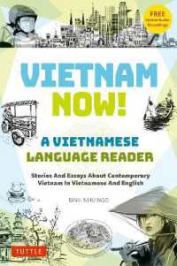 Vietnam Now! a Vietnamese Language Reader : Bilingual Stories about Contemporary Vietnam in Vietnamese and English (With Free Online Audio Recordings)