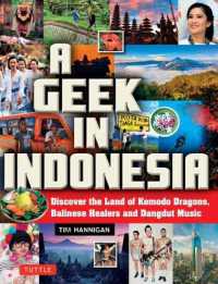 A Geek in Indonesia : Discover the Land of Komodo Dragons, Balinese Healers and Dangdut Music (Tuttle Specials)