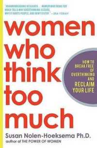 Women Who Think Too Much : How to Break Free of Overthinking and Reclaim Your Life