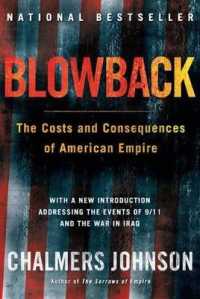 Blowback : The Costs and Consequences of American Empire （Reissue）
