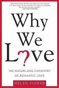 Why We Love : The Nature and Chemistry of Romantic Love