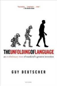 The Unfolding of Language : An Evolutionary Tour of Mankind's Greatest Invention