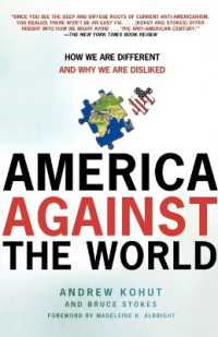 America against the World : How We Are Different and Why We Are Disliked