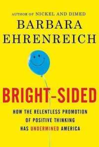 『ポジティブ病の国、アメリカ』（原書）<br>Bright-Sided : How the Relentless Promotion of Positive Thinking Has Undermined America