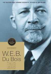 Ｗ．Ｅ．Ｂ．デュボイス伝 1868-1963年<br>W.E.B Du Bois : A Biography, 1868-1963