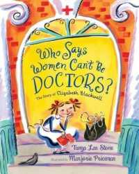 Who Says Women Can't Be Doctors? : The Story of Elizabeth Blackwell (Christy Ottaviano Books)