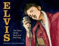 Elvis : The Story of the Rock and Roll King
