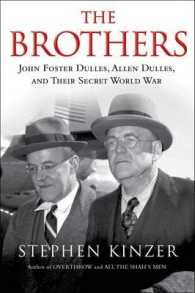The Brothers : John Foster Dulles, Allen Dulles, and Their Secret World War