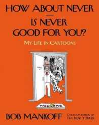 How about Never - Is Never Good for You? : My Life in Cartoons
