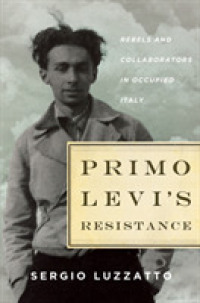 Primo Levi's Resistance : Rebels and Collaborators in Occupied Italy