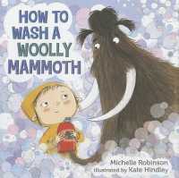 How to Wash a Woolly Mammoth : A Picture Book
