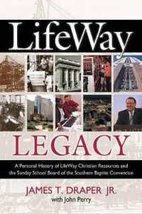LifeWay Legacy : A Personal History of LifeWay Christian Resources and the Sunday School Board of the Southern Baptist Convention