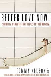 Better Love Now! : Making Your Marriage a Lifelong Love Affair