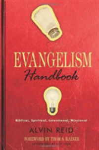 Evangelism Handbook : Biblical, Spiritual, Intentional, Missional