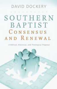Southern Baptist Consensus and Renewal : A Biblical, Historical, and Theological Proposal