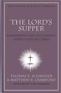 The Lord's Supper : Remembering and Proclaiming Christ Until He Comes