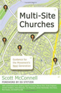 Multi-Site Churches : Guidance for the Movement's Next Generation