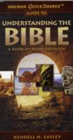 Holman QuickSource Guide to Understanding the Bible : A Book-by-book Overview