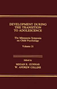 Development during the Transition to Adolescence : The Minnesota Symposia on Child Psychology, Volume 21 (Minnesota Symposia on Child Psychology Series)