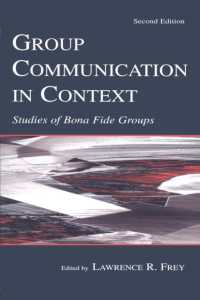 Group Communication in Context : Studies of Bona Fide Groups (Routledge Communication Series) （2ND）