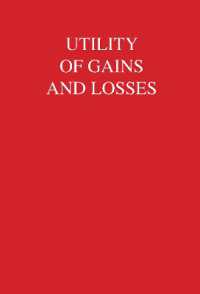 Utility of Gains and Losses : Measurement-Theoretical and Experimental Approaches (Scientific Psychology Series)