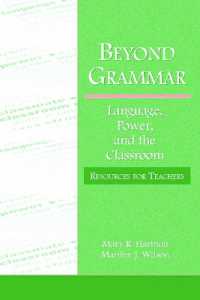 Beyond Grammar : Language, Power, and the Classroom: Resources for Teachers (Language, Culture, and Teaching Series)