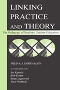 Linking Practice and Theory : The Pedagogy of Realistic Teacher Education