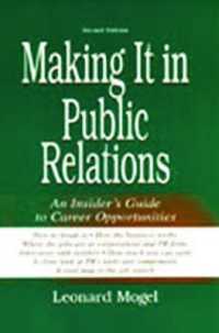 Making It in Public Relations : An Insider's Guide to Career Opportunities （2ND）